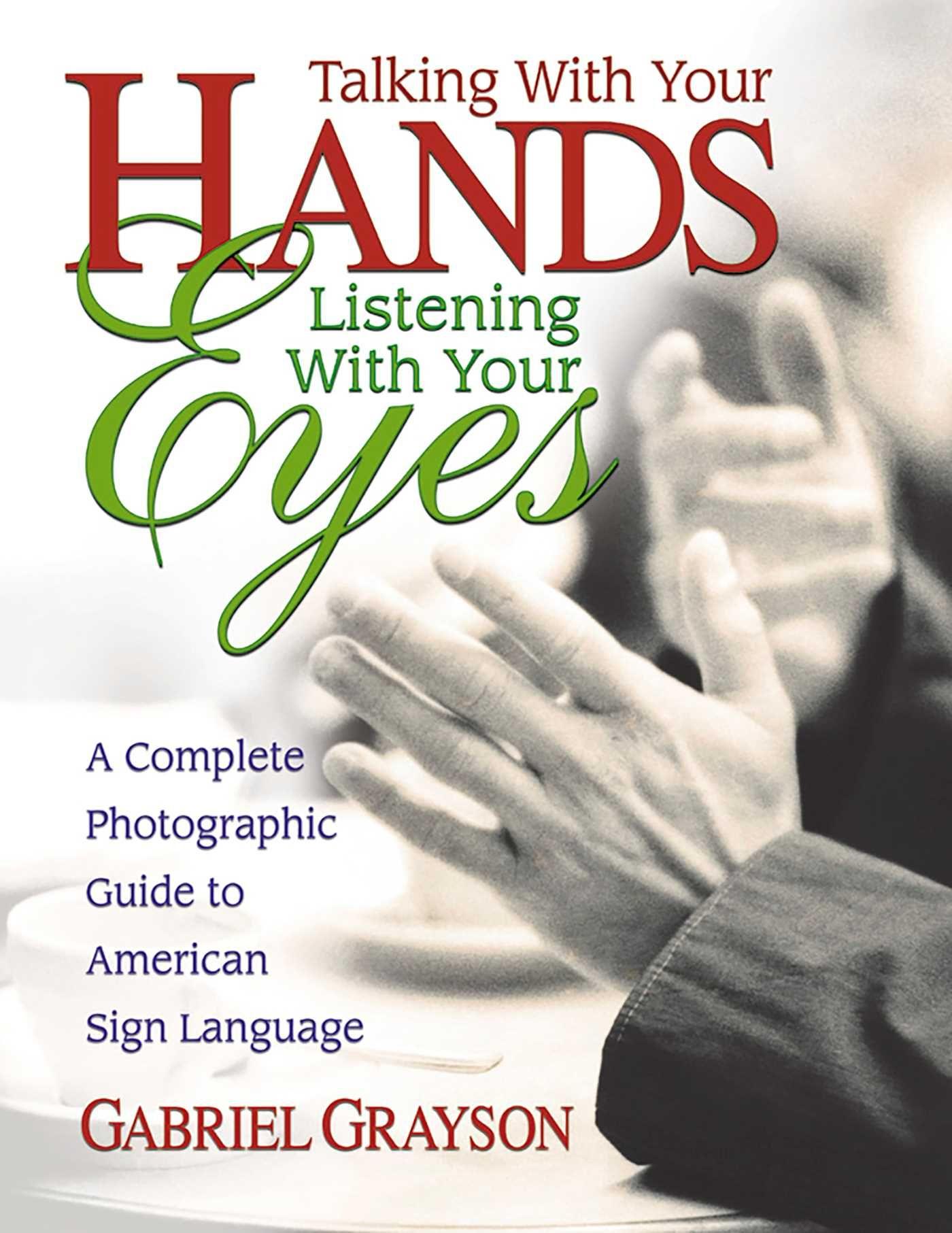 Vorderes Coverbild Talking with Your Hands, Listening with Your Eyes