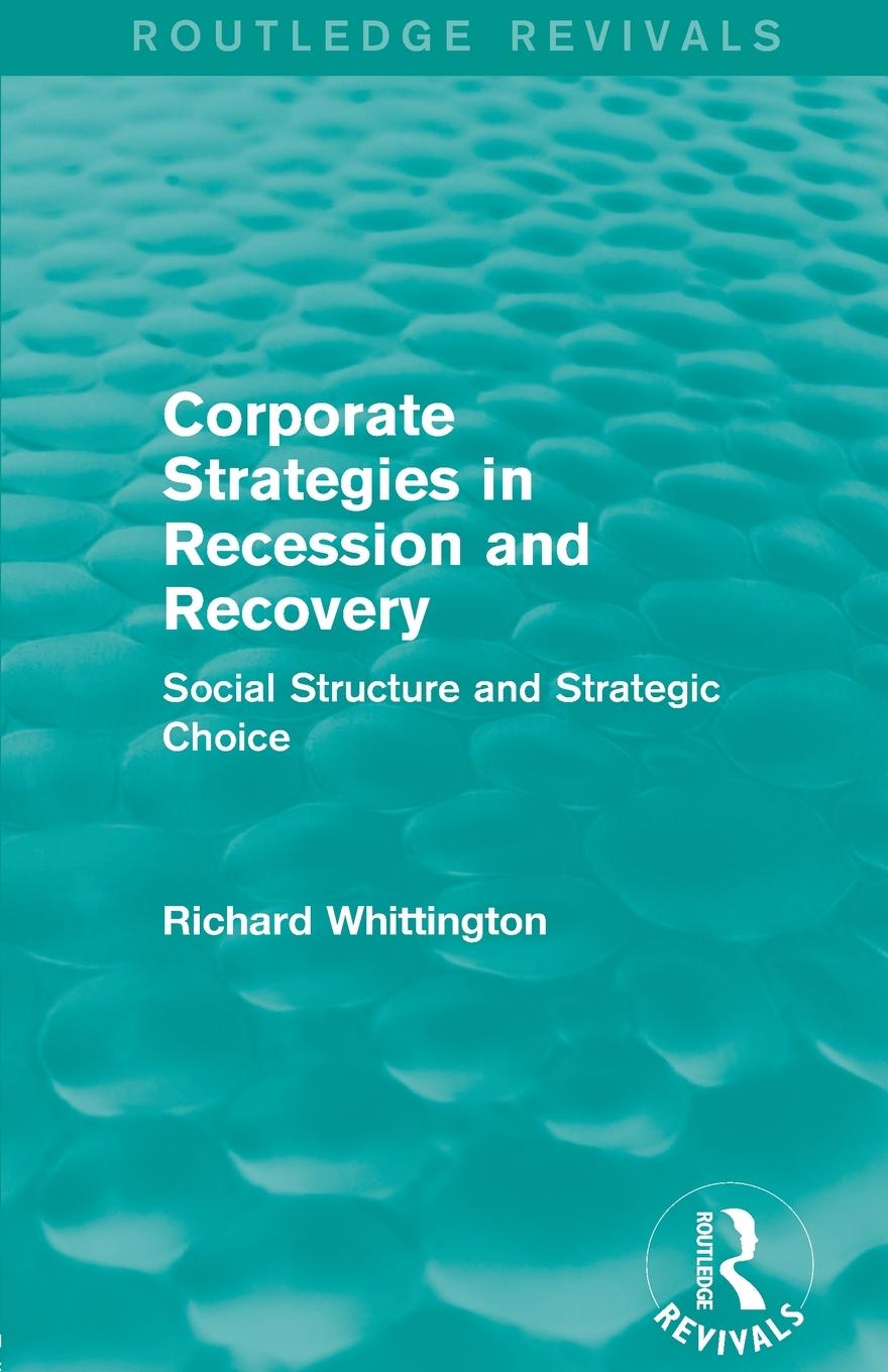 Vorderes Coverbild Corporate Strategies in Recession and Recovery (Routledge Revivals)