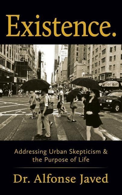 Vorderes Coverbild Existence: Addressing Urban Skepticism & the Purpose of Life