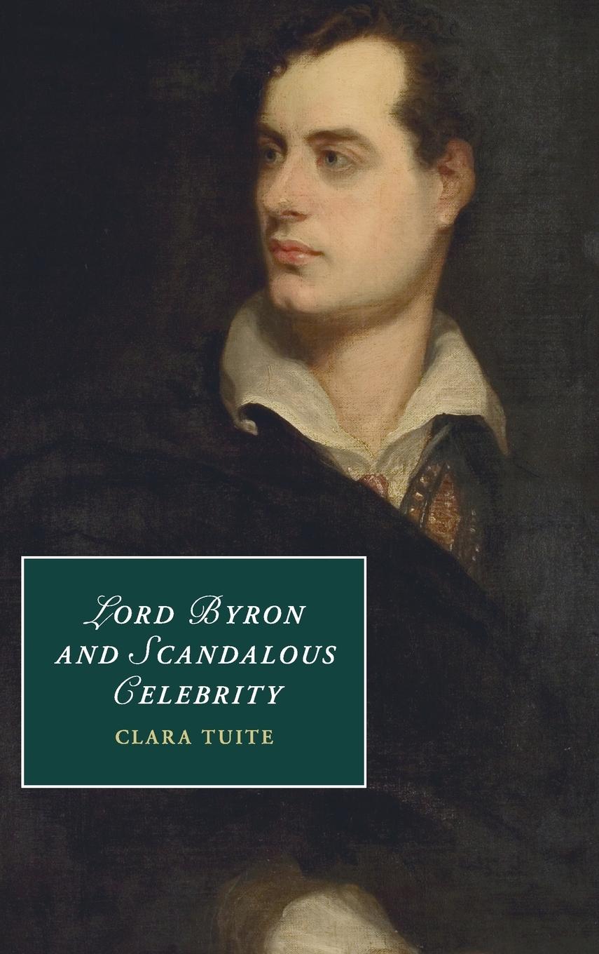 Vorderes Coverbild Lord Byron and Scandalous Celebrity