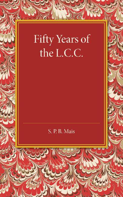 Vorderes Coverbild Fifty Years of the L.C.C.