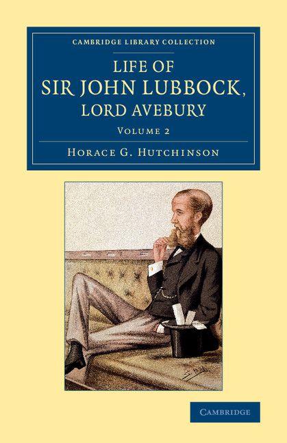 Vorderes Coverbild Life of Sir John Lubbock, Lord Avebury