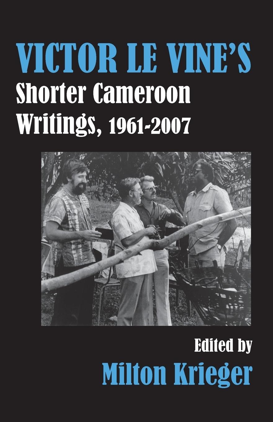 Vorderes Coverbild Victor Le Vine's Shorter Cameroon Writings, 1961-2007