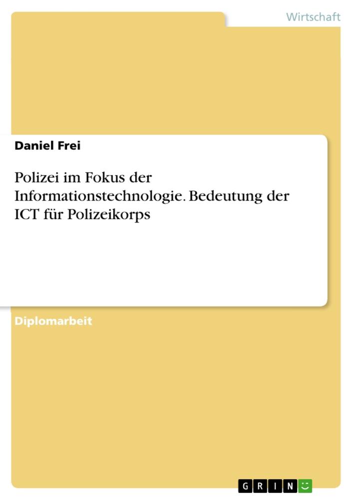 Vorderes Coverbild Polizei im Fokus der Informationstechnologie. Bedeutung der ICT für Polizeikorps