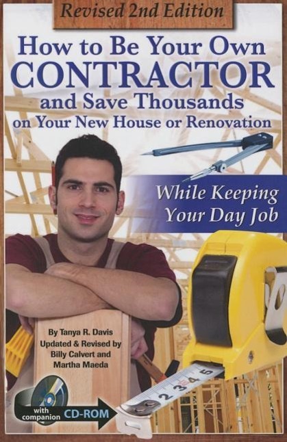 Vorderes Coverbild How to Be Your Own Contractor and Save Thousands on Your New House or Renovation: While Keeping Your Day Job