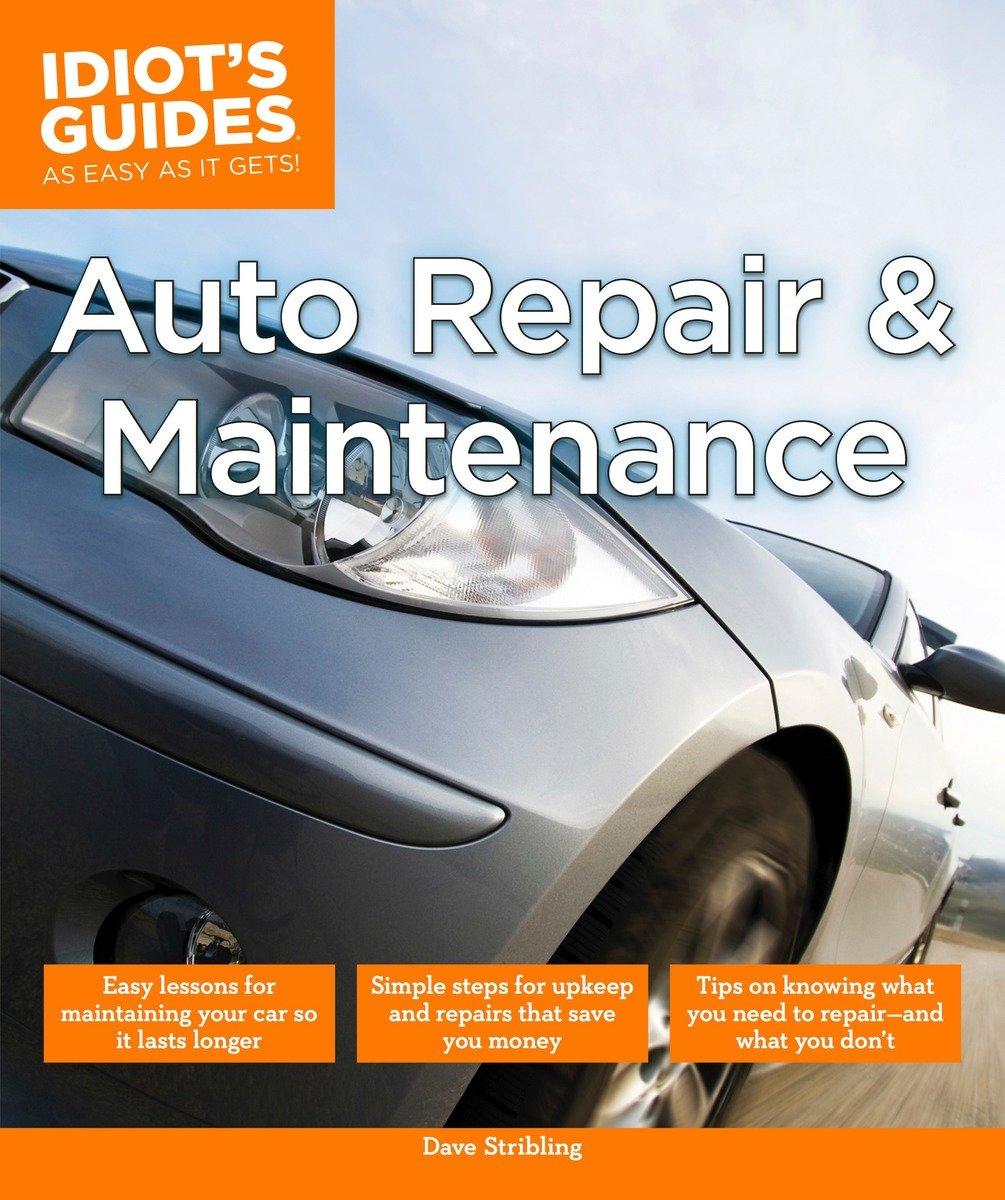 Vorderes Coverbild Auto Repair and Maintenance: Easy Lessons for Maintaining Your Car So It Lasts Longer