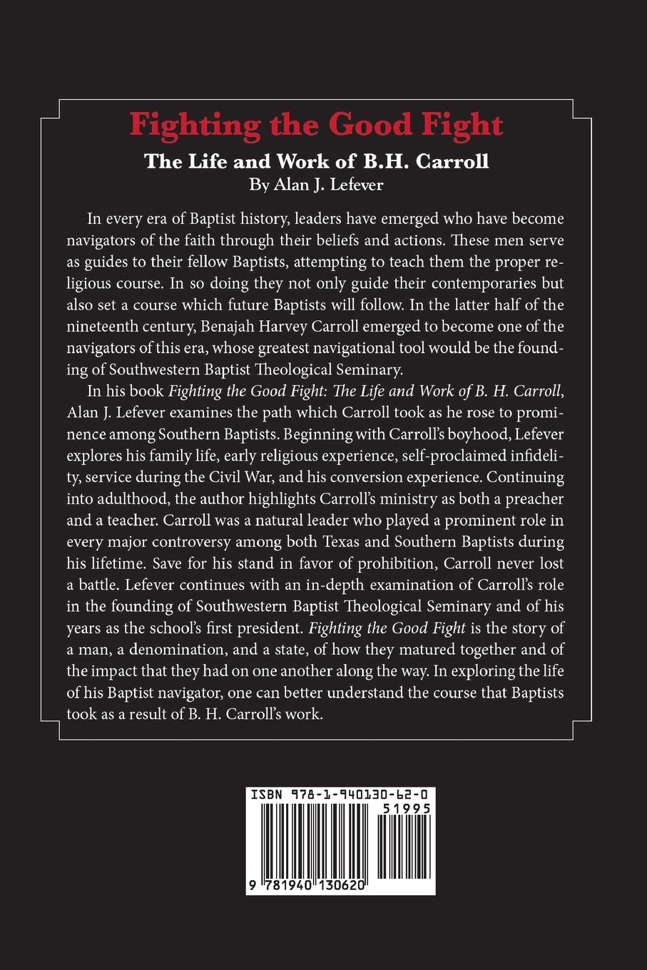 Rückseitencover Fighting the Good Fight The Life and Work of B.H. Carroll