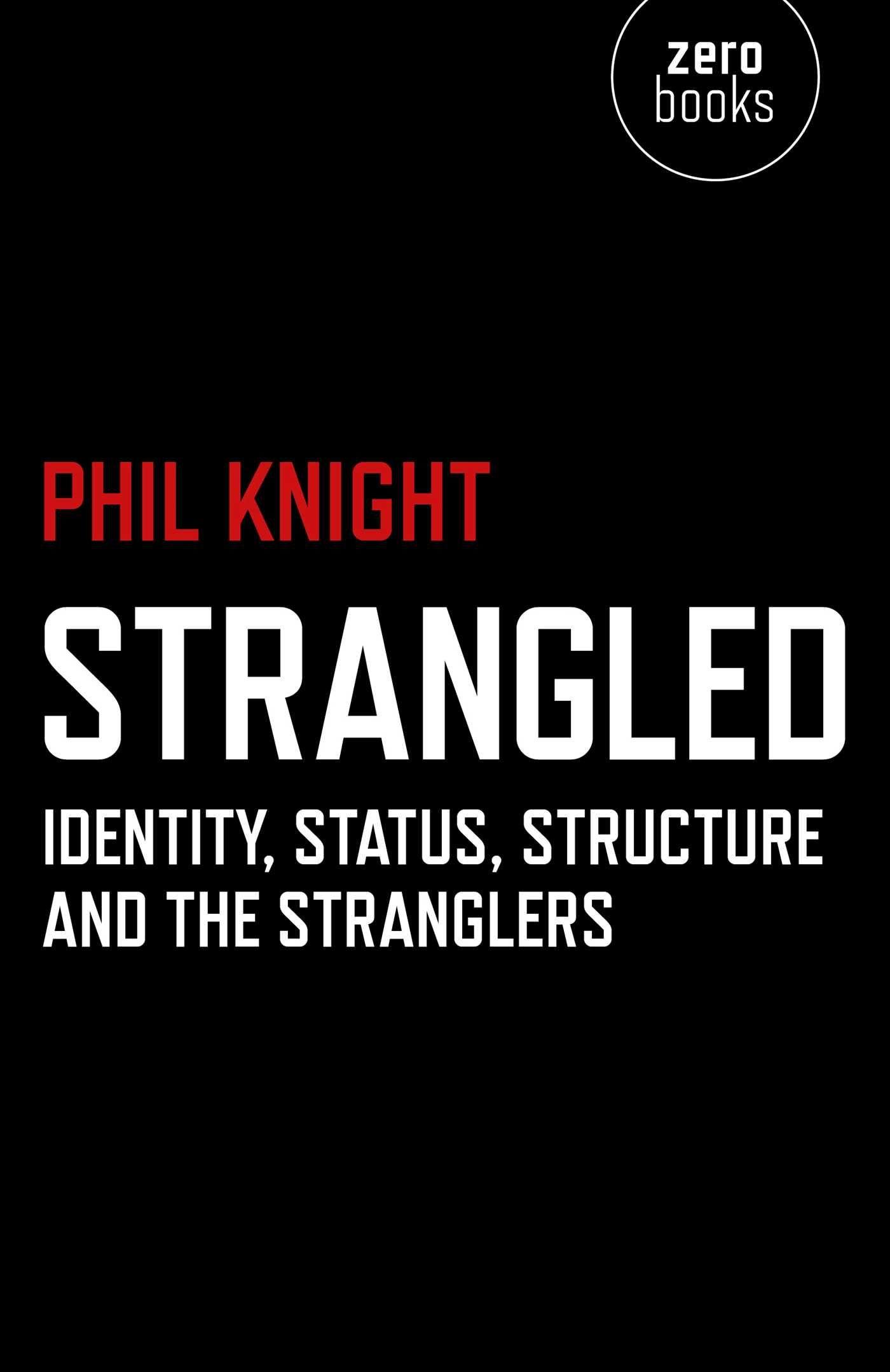 Vorderes Coverbild Strangled - Identity, Status, Structure and The Stranglers