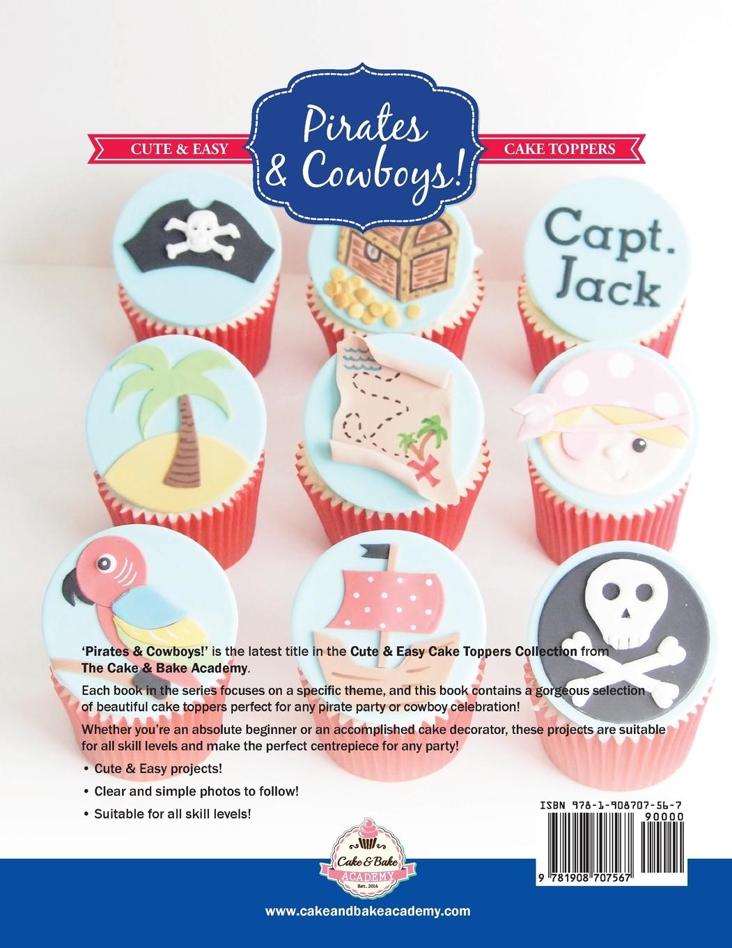 Rückseitencover Pirates & Cowboys! Cute & Easy Cake Toppers for any Pirate Party or Cowboy Celebration!