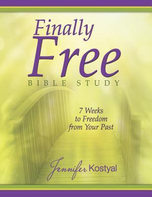 Vorderes Coverbild Finally Free Bible Study: 7 Weeks To Freedom From Your Past
