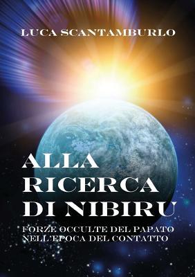 Vorderes Coverbild Alla ricerca di Nibiru. Forze occulte del papato nell'epoca del contatto