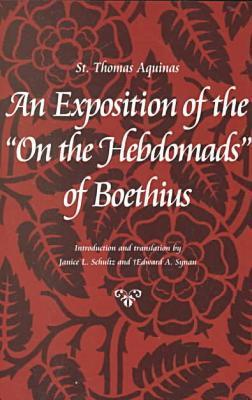 Vorderes Coverbild An Exposition of the on the Hebdomads of Boethius