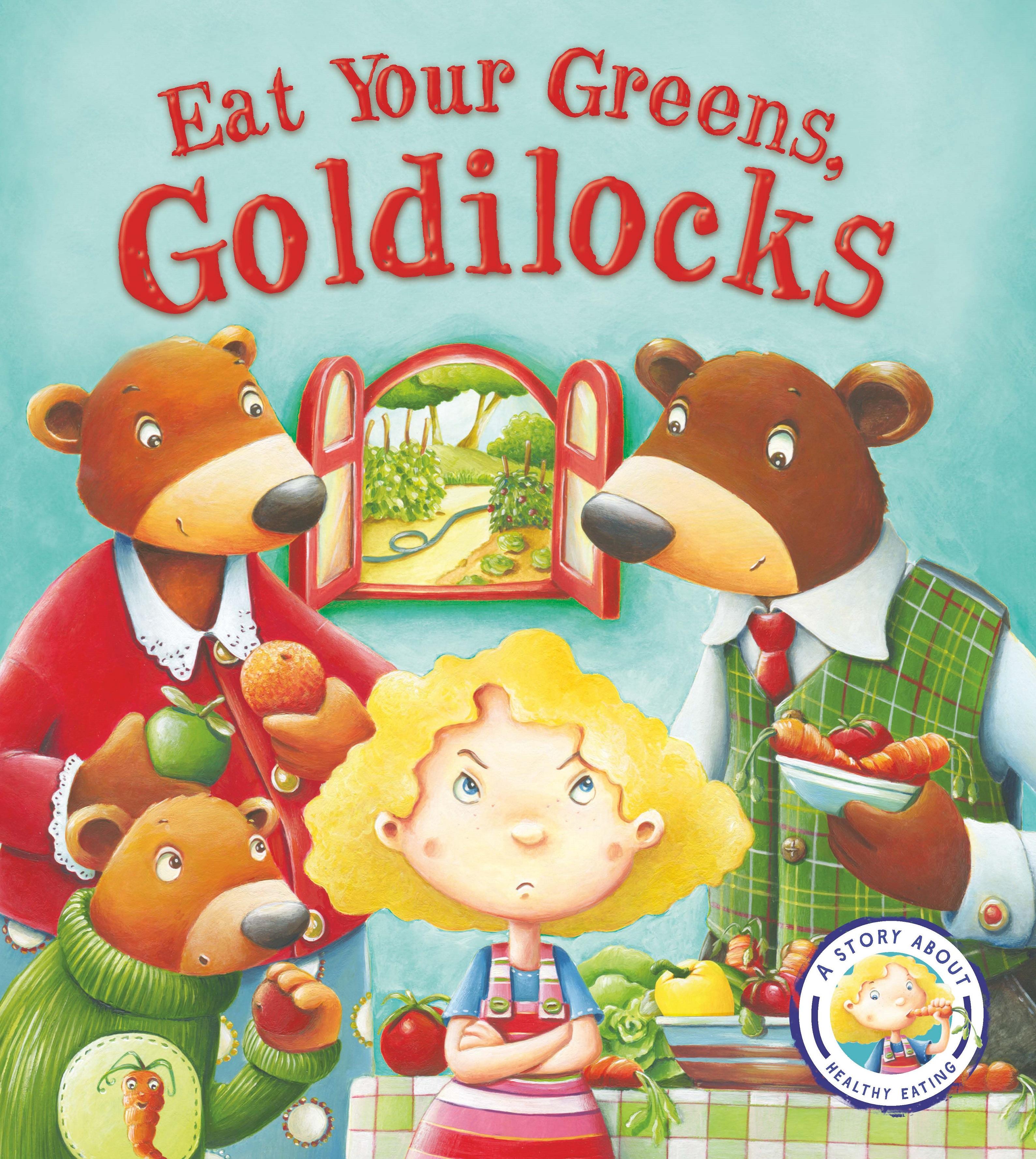 Vorderes Coverbild Fairytales Gone Wrong: Eat Your Greens, Goldilocks