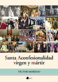 Vorderes Coverbild Santa Aconfesionalidad, virgen y mártir