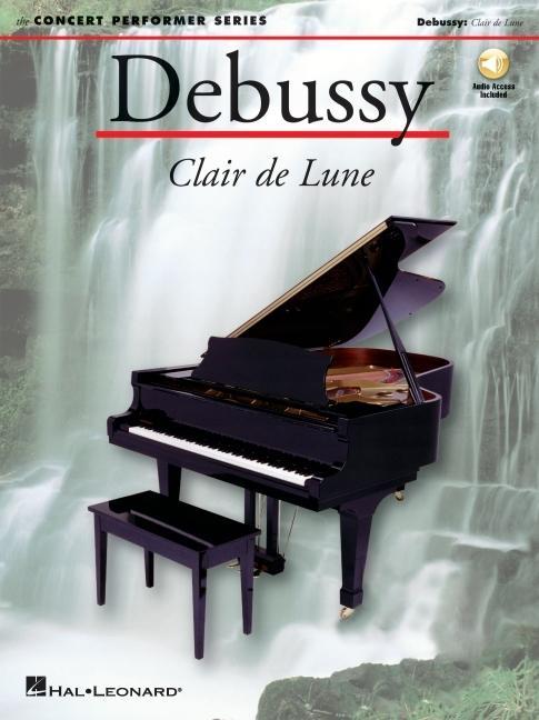 Vorderes Coverbild Debussy: Clair de Lune - Concert Performer Series (Bk/Online Audio) [With CD]
