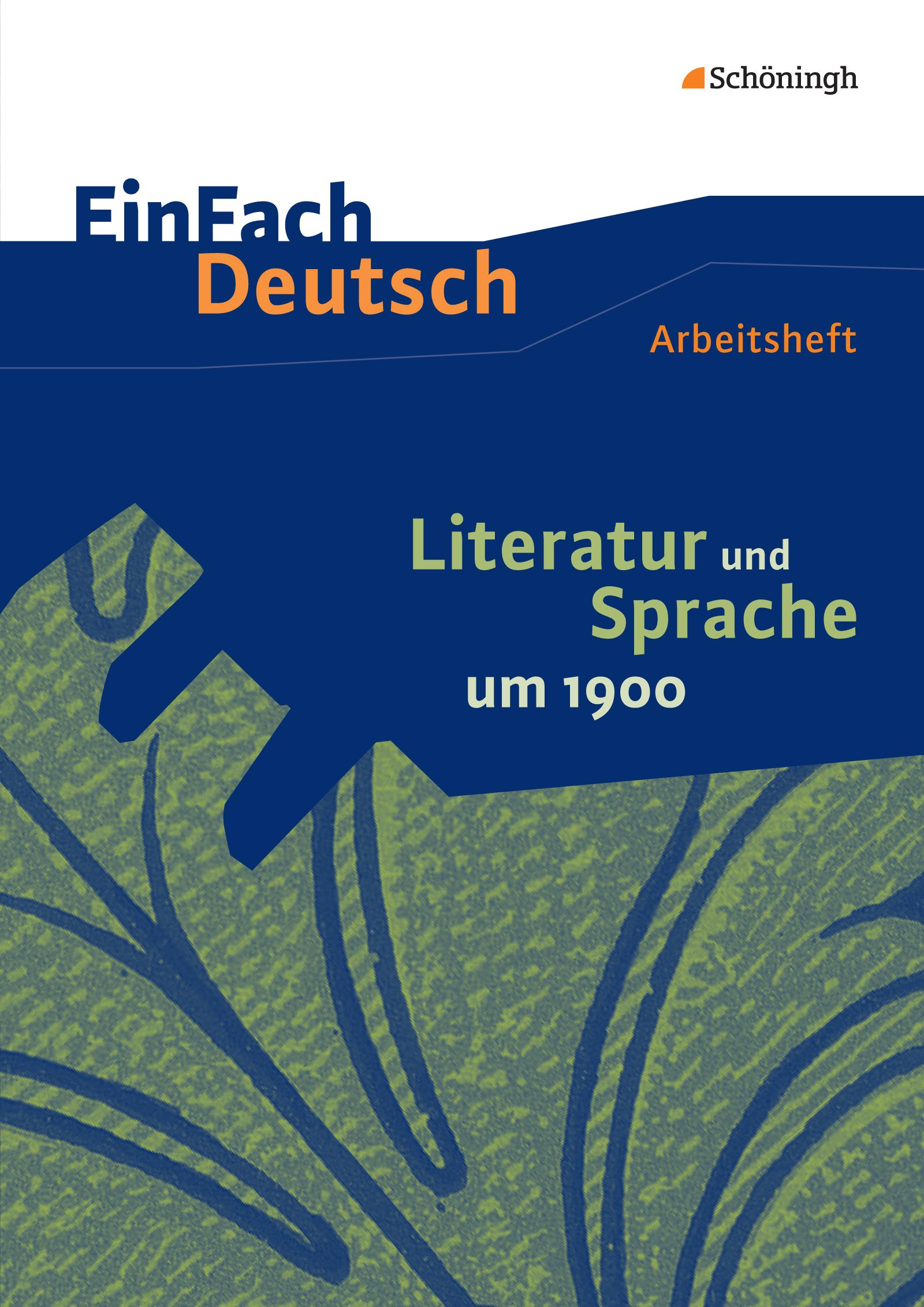 Vorderes Coverbild Literatur und Sprache um 1900 am Beispiel von Epik und Lyrik: Arbeitsheft
