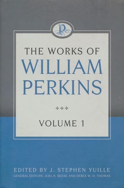 Vorderes Coverbild The Works of William Perkins, Volume 1