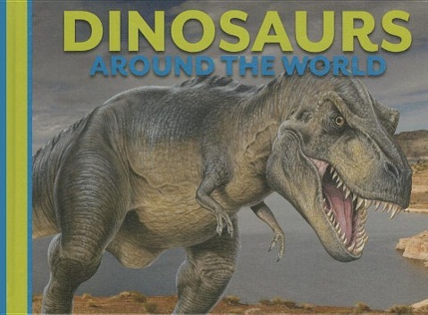 Vorderes Coverbild Dinosaurs Around the World
