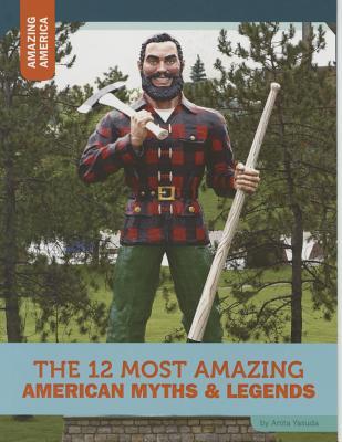 Vorderes Coverbild The 12 Most Amazing American Myths and Legends