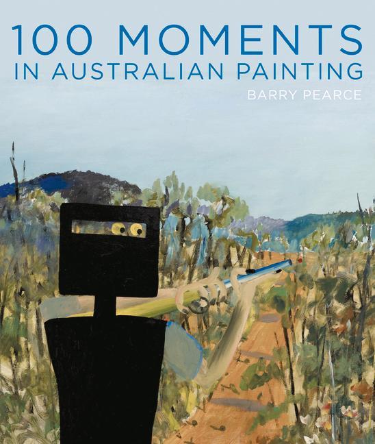 Vorderes Coverbild 100 Moments in Australian Painting