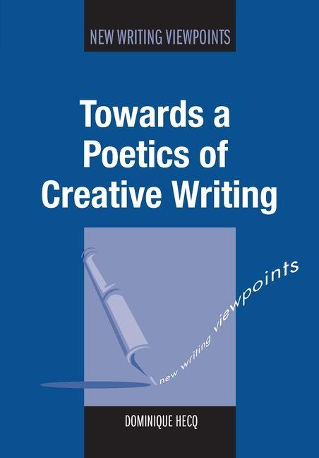 Vorderes Coverbild Towards a Poetics of Creative Writing