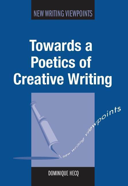Vorderes Coverbild Towards a Poetics of Creative Writing