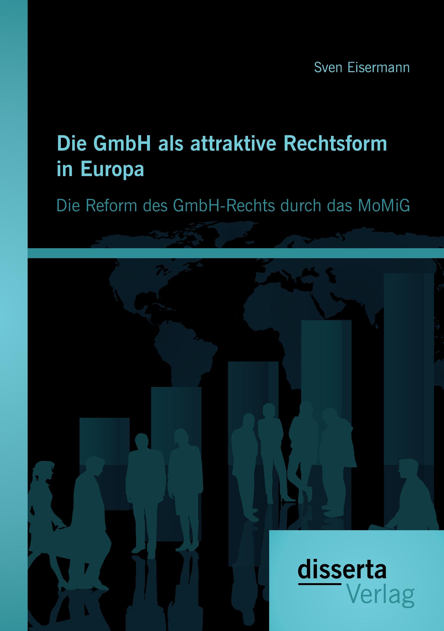 Vorderes Coverbild Die GmbH als attraktive Rechtsform in Europa: Die Reform des GmbH-Rechts durch das MoMiG