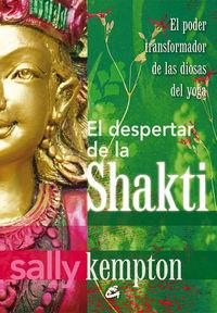 Vorderes Coverbild El despertar de la Shakti : el poder transformador de las diosas del yoga