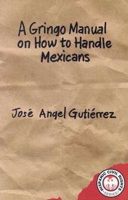 Vorderes Coverbild A Gringo Manual on How to Handle Mexicans