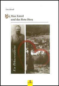Vorderes Coverbild Max Esterl und das Rote Herz
