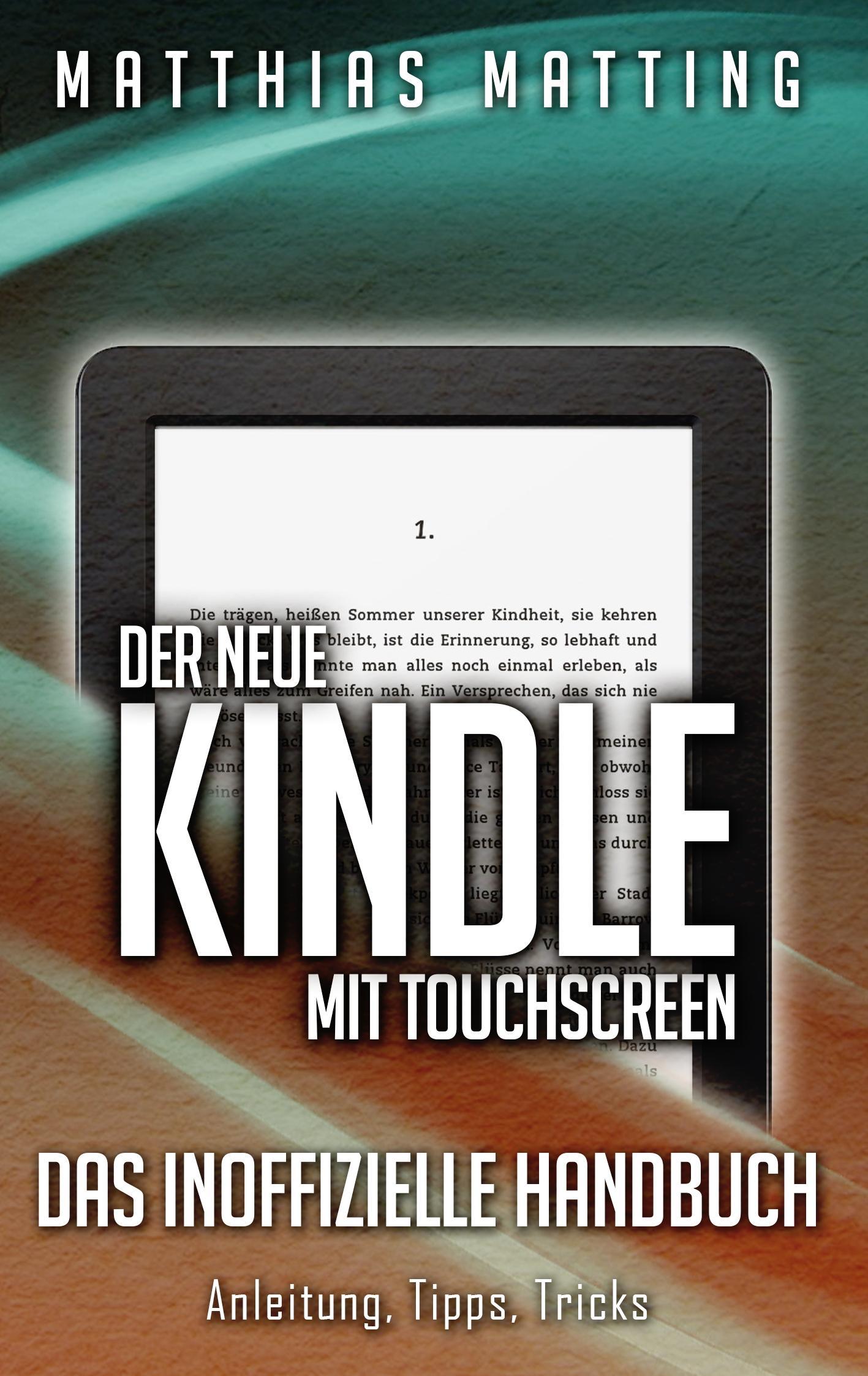 Vorderes Coverbild Der neue Kindle mit Touchscreen - das inoffizielle Handbuch