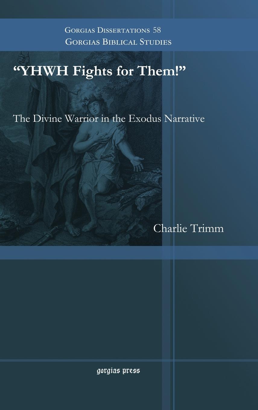 Vorderes Coverbild "YHWH Fights for Them!" The Divine Warrior in the Exodus Narrative