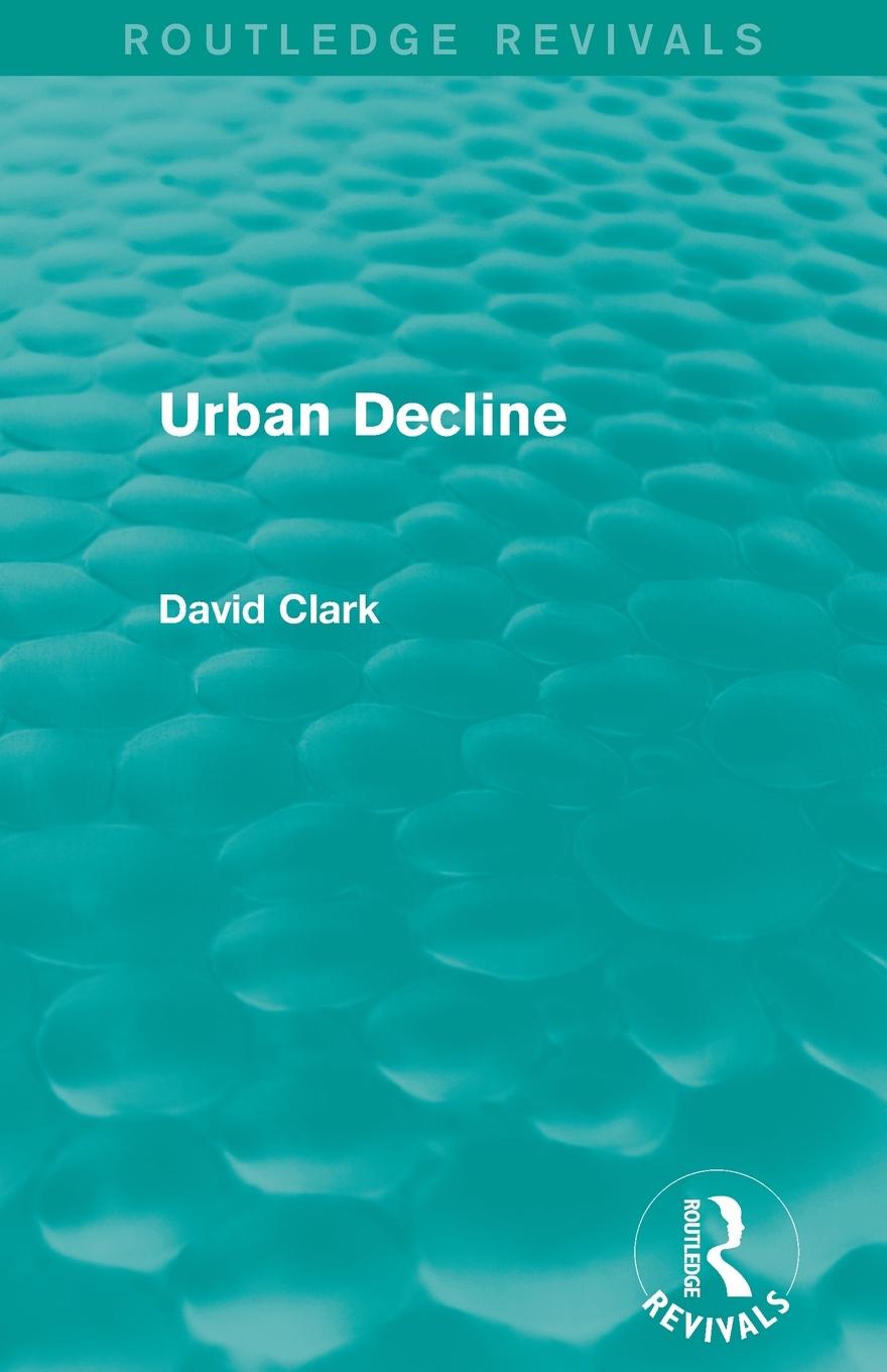 Vorderes Coverbild Urban Decline (Routledge Revivals)