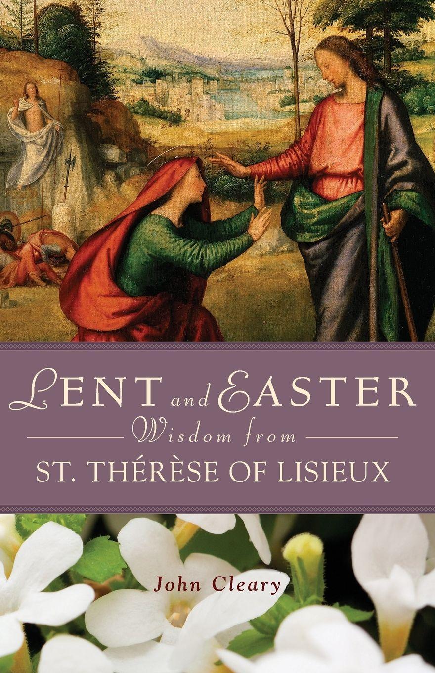 Vorderes Coverbild Lent and Easter Wisdom from St. Thérese of Lisieux