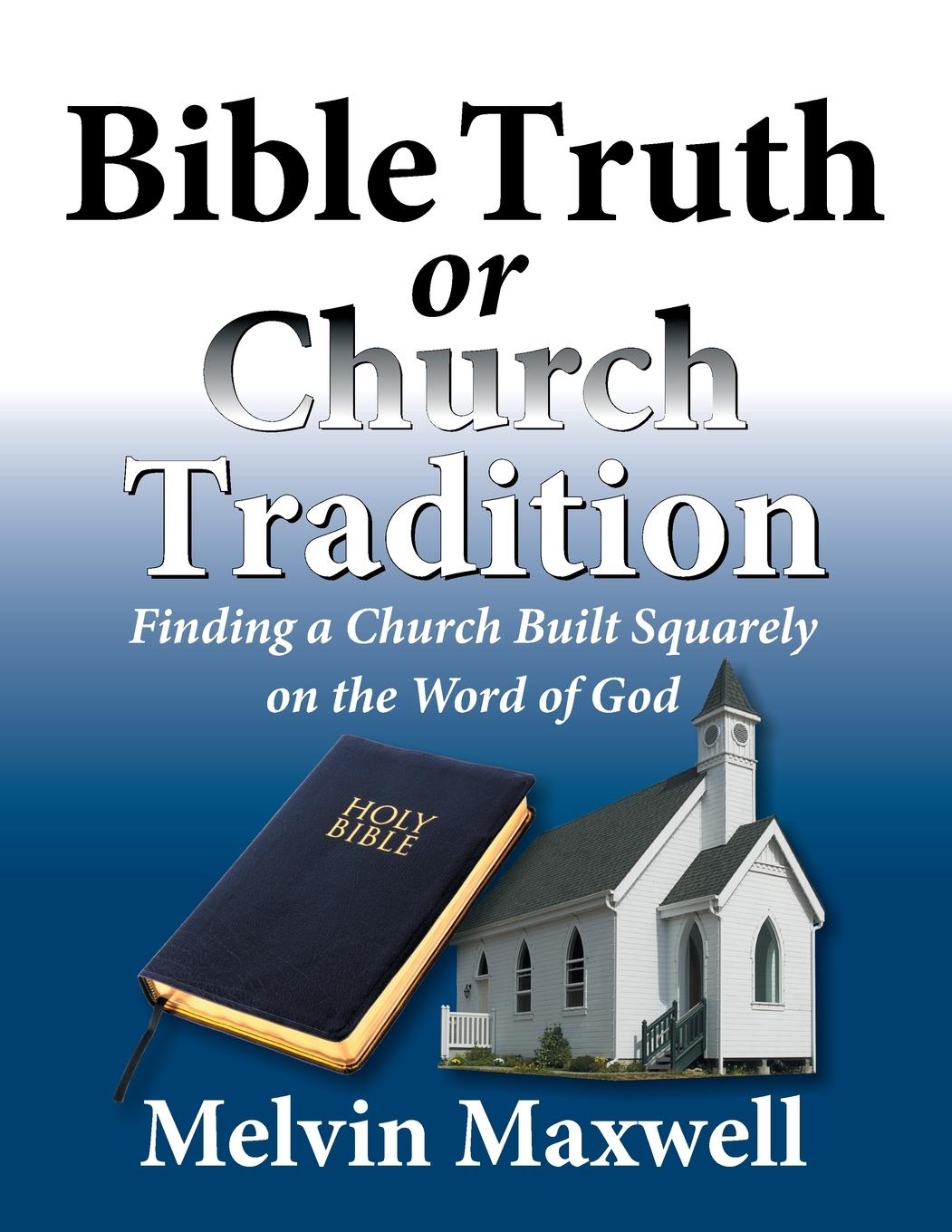 Vorderes Coverbild Bible Truth or Church Tradition