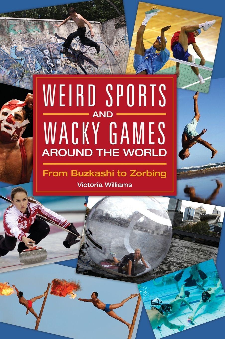 Vorderes Coverbild Weird Sports and Wacky Games around the World