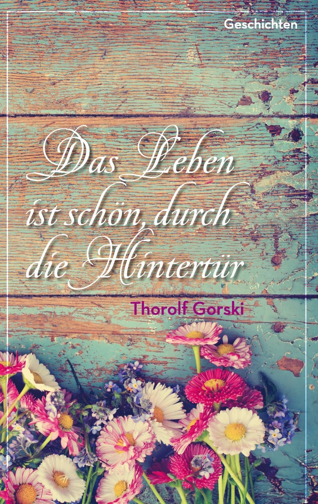 Vorderes Coverbild Das Leben ist schön, durch die Hintertür
