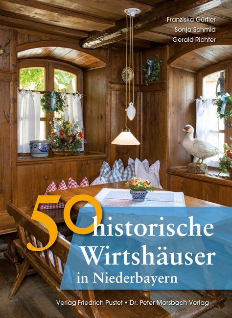 Vorderes Coverbild 50 historische Wirtshäuser in Niederbayern