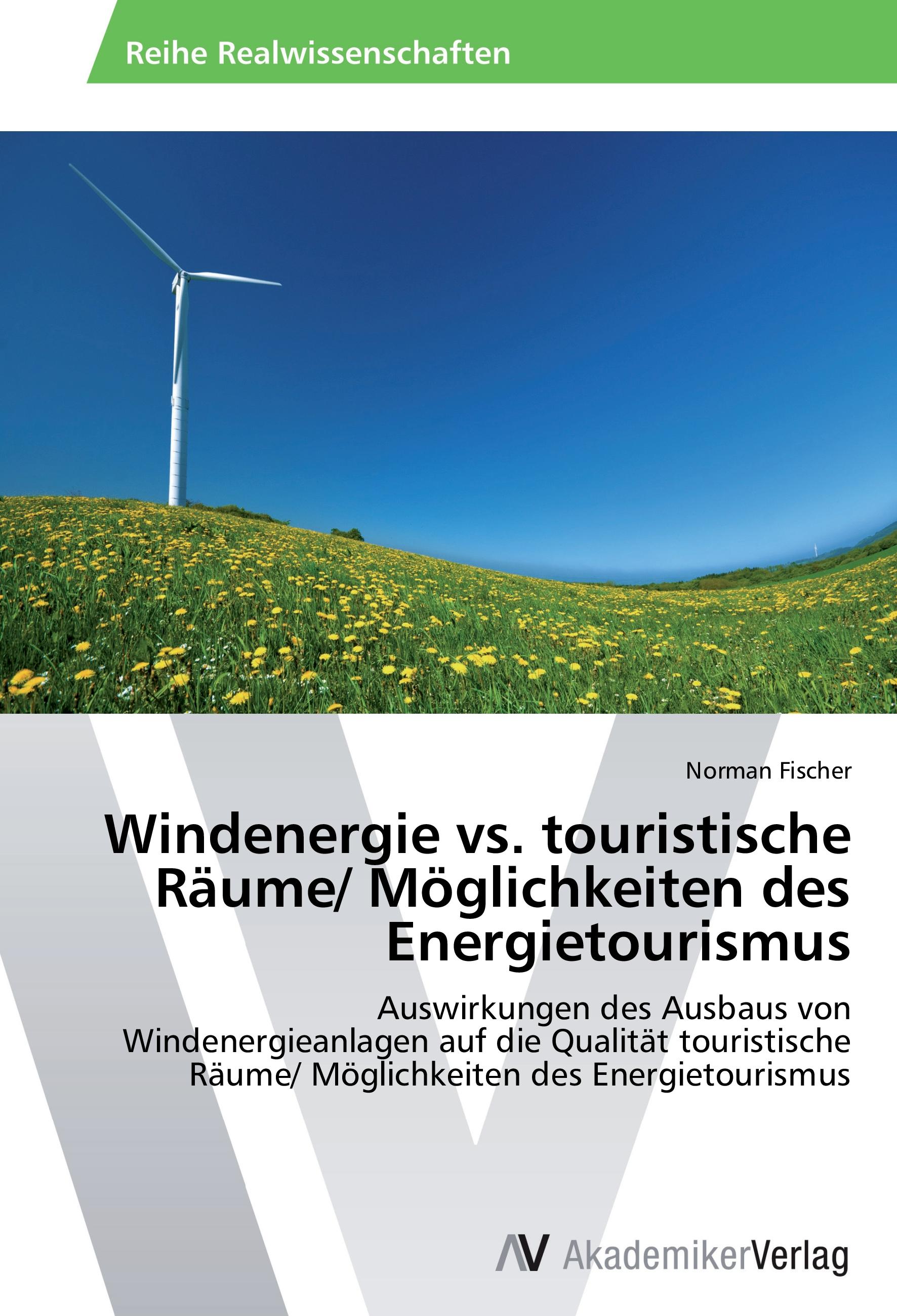 Vorderes Coverbild Windenergie vs. touristische Räume/ Möglichkeiten des Energietourismus