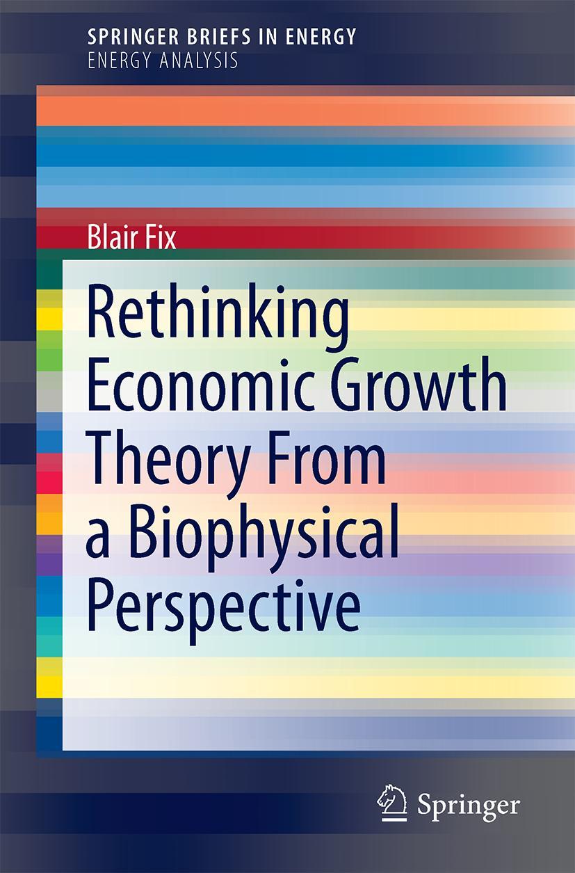 Vorderes Coverbild Rethinking Economic Growth Theory From a Biophysical Perspective