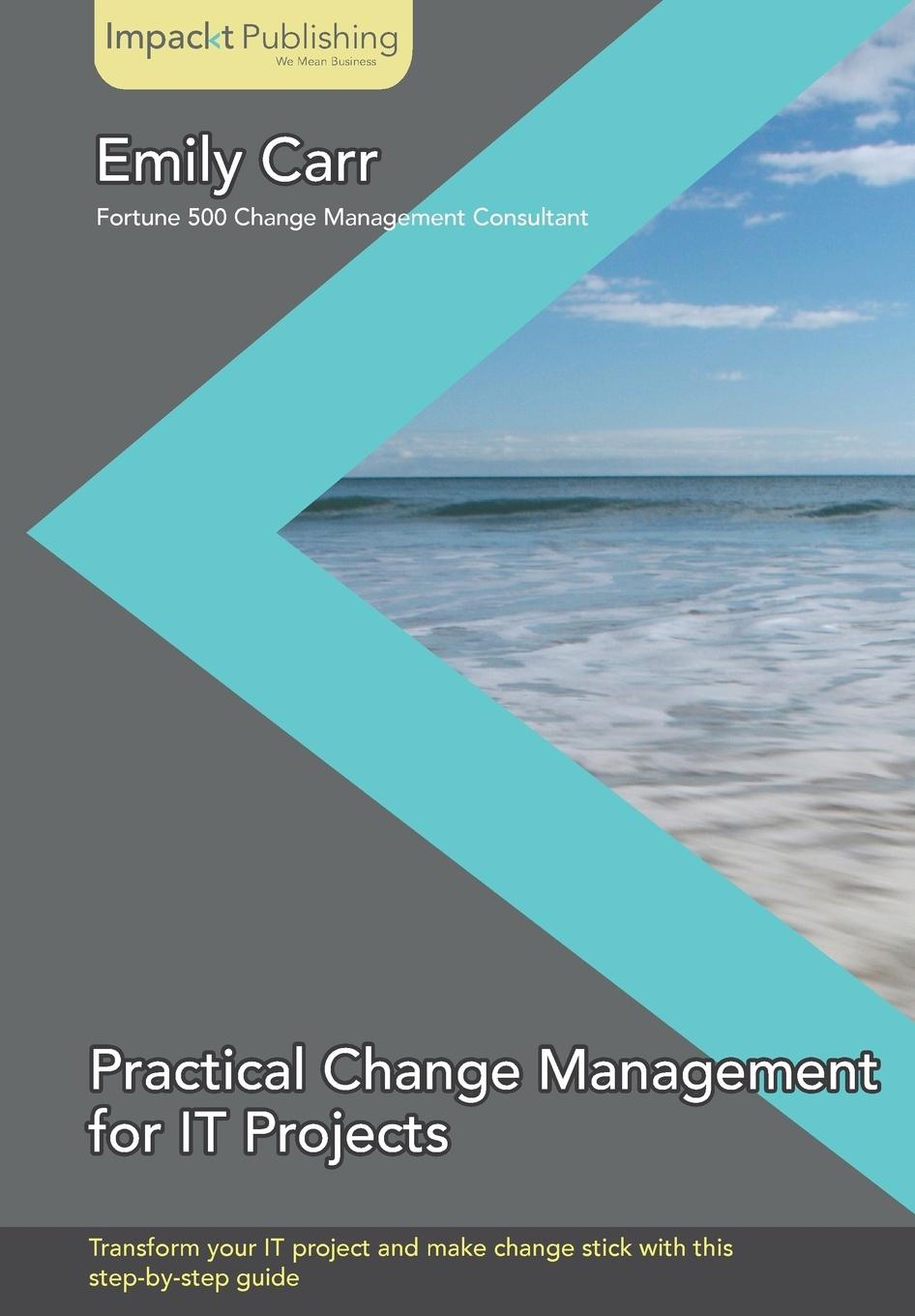 Vorderes Coverbild Practical Change Management for It Projects