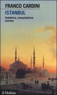 Vorderes Coverbild Istanbul. Seduttrice, conquistatrice, sovrana