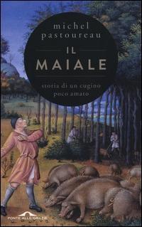 Vorderes Coverbild Il maiale. Storia di un cugino poco amato