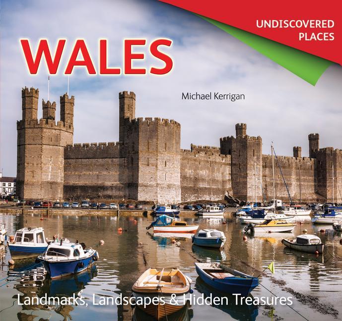 Vorderes Coverbild Wales Undiscovered: Landmarks, Landscapes & Hidden Treasures