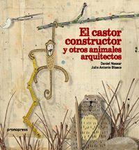 Vorderes Coverbild El castor constructor y otros animales arquitectos