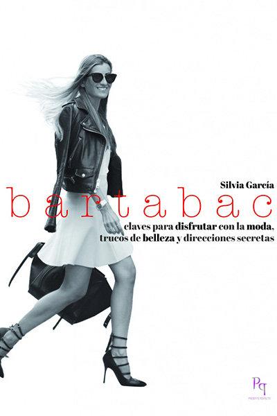 Vorderes Coverbild Bartabac : claves para disfrutar con la moda, trucos de belleza y direcciones secretas