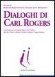 Vorderes Coverbild Dialoghi di Carl Rogers. Conversazioni con Martin Buber, Paul Tillich, Burrhus Frederic Skinner, Michael Polanyi e Gregory Bateson