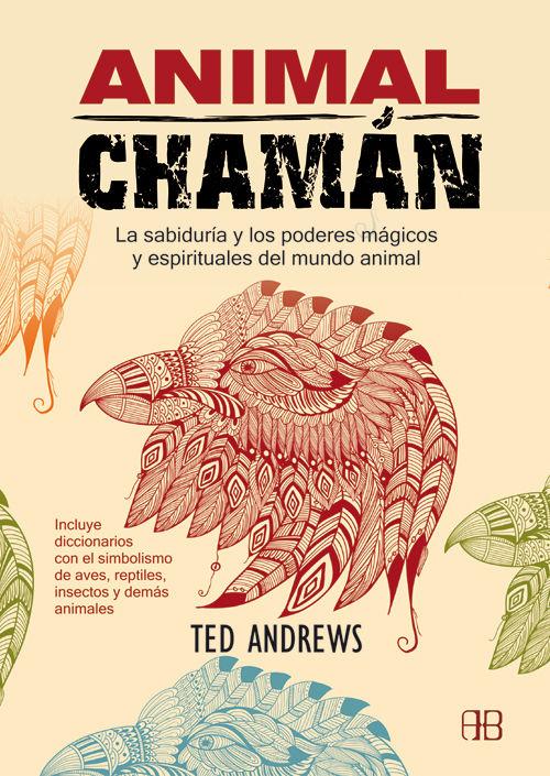 Vorderes Coverbild Animal chamán : la sabiduría y los poderes mágicos y espirituales del mundo animal