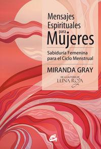 Vorderes Coverbild Mensajes espirituales para mujeres : sabiduría femenina para el ciclo menstrual
