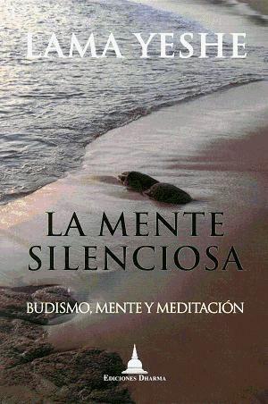 Vorderes Coverbild La mente silenciosa, Budismo, mente y meditación